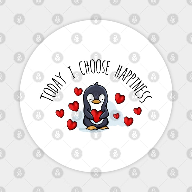 Today I Choose Happiness Penguin Magnet by Jitterfly